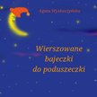 WIERSZOWANE BAJECZKI DO PODUSZECZKI